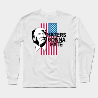 Haters Gonna Hate - Trump 2020 Long Sleeve T-Shirt